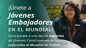 ¿Sin trabajo ni escuela? Así puedes entrar al programa del Mundial 2026 como embajador