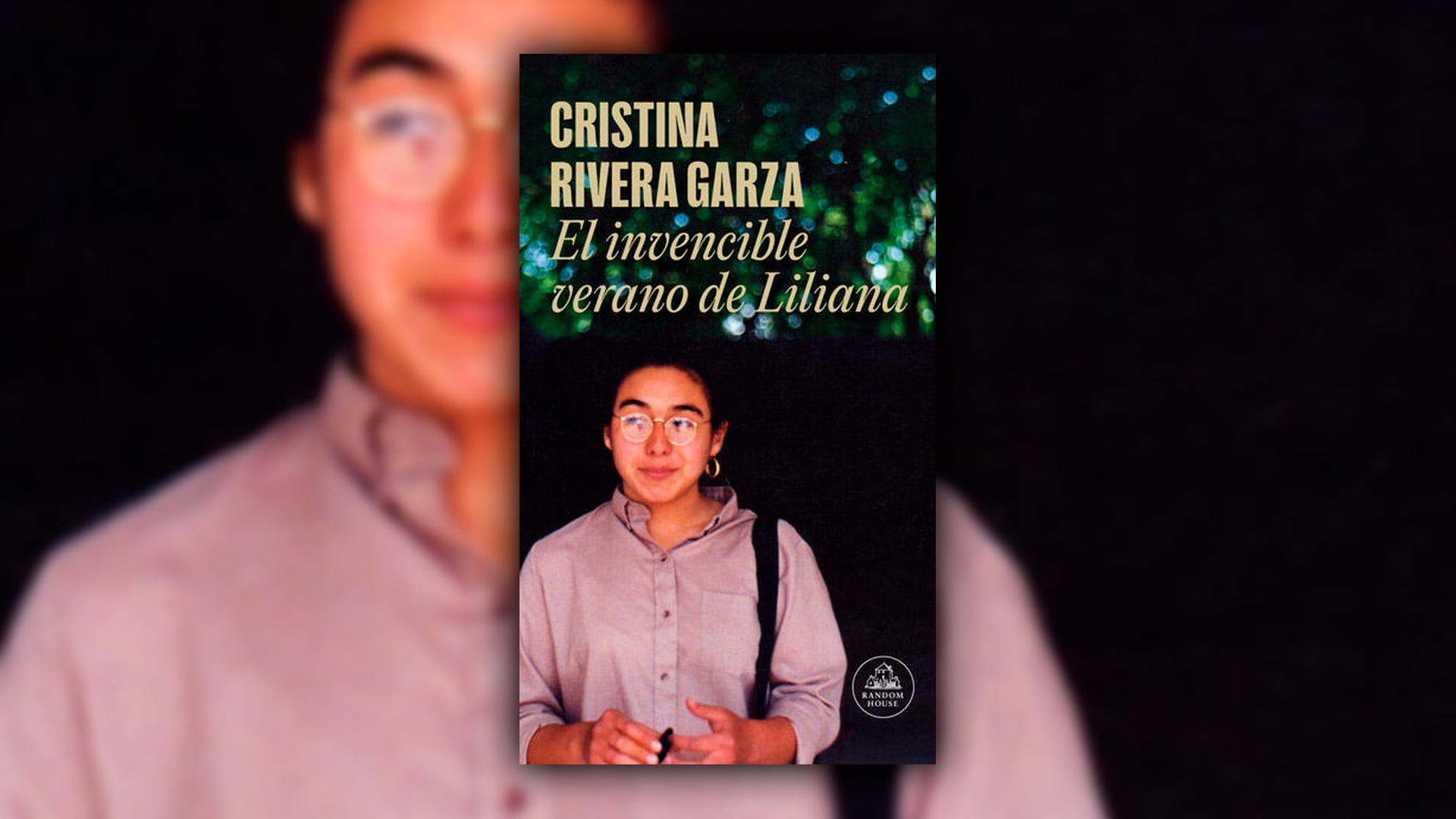 El invencible verano de Liliana reconstruye el femicidio de Liliana Rivera Garza con cartas, cuadernos y voces de amigos, y transformó el duelo familiar en un proceso compartido.