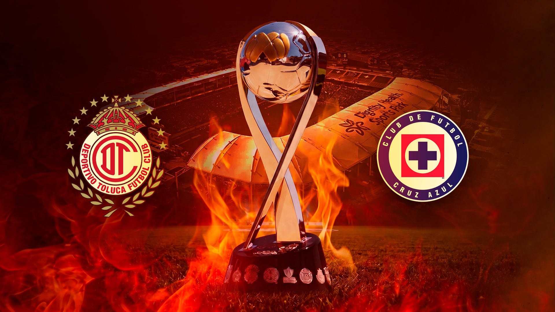 Toluca vs Cruz Azul: a qué hora y dónde ver el partido de Campeón de Campeones 2026