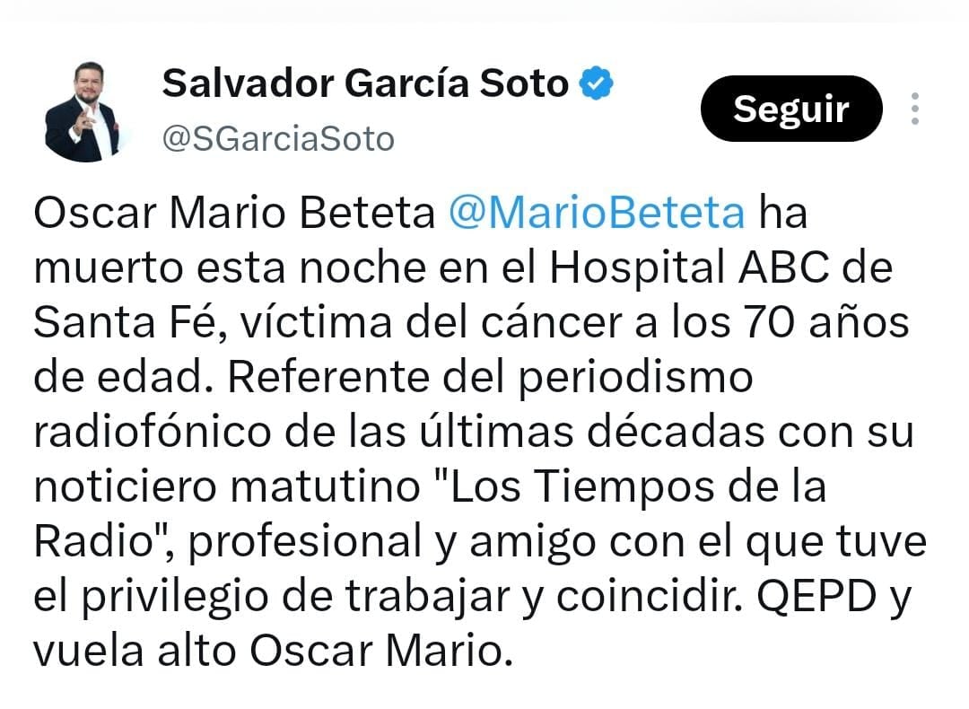 Un mensaje en la red social X publicado por Salvador García Soto informa sobre la muerte del periodista Óscar Mario Beteta a los 70 años en el Hospital ABC de Santa Fe. (X)