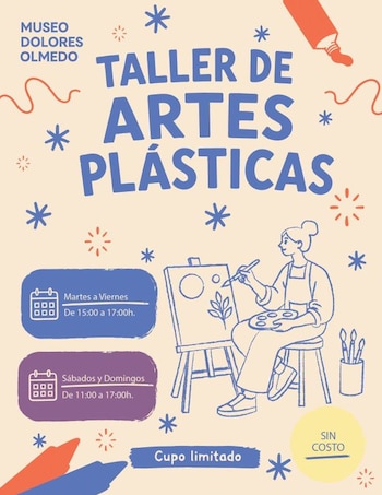 Póster ilustrado con texto "Taller de Artes Plásticas", "Museo Dolores Olmedo", horarios, "sin costo". Una persona pinta en un caballete