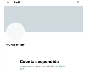 Captura de pantalla de la red social X que muestra el perfil de @ChapoyPaty con la leyenda 'Cuenta suspendida' y texto explicativo