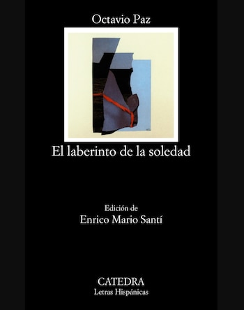 'El laberinto de la soledad', de Octavio Paz.