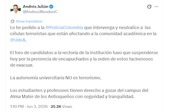 El gobernador de Antioquia, Andrés Julián Rendón, confirmó que el foro de aspirantes a la rectoría fue cancelado debido a las alteraciones de orden público registradas dentro de la institución - crédito @AndresJRendonC/X