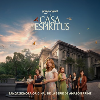 La Casa de los Espíritus - Amazon Prime - serie - Juan Pablo Raba - tecnología - 5 de mayo
