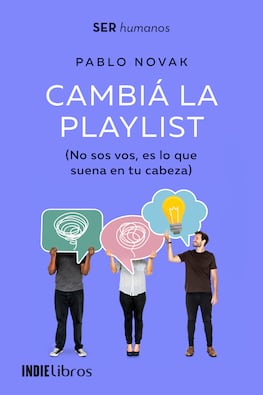 Cambiá la playlist (No sos vos, es lo que suena en tu cabeza)