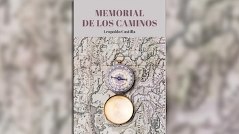 Portada con el título Memorial de los caminos y el autor Leopoldo Castilla sobre el fondo de un mapa y una brújula abierta en el centro