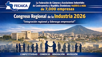 Federación de Cámaras y Asociaciones Industriales de Centroamérica y República Dominicana, reunirá a más 7 mil empresas en congreso regional