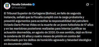 La Fiscalía General de la Nación acreditó la responsabilidad del patrullero por homicidio agravado y falsedad ideológica en documento público - crédito @FiscaliaCol/X