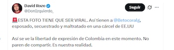 El activista David Rozo reaccionó a la fotografía en la que Beto Coral se ve esposado - crédito @DonIzquierdo_/X