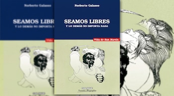 Portada de un libro con el título Seamos libres, el autor Norberto Galasso y una ilustración de José de San Martín.
