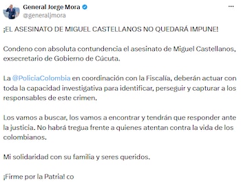 Jorge Mora aseguró que el asesinato de Miguel Castellanos “no quedará impune” - crédito @generaljmora/X