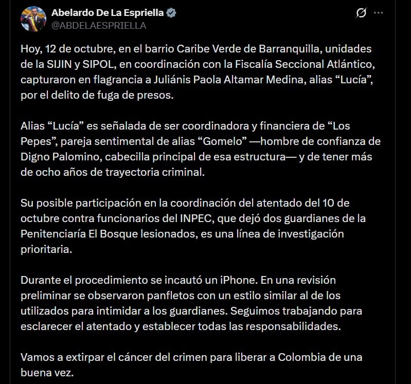 El presidente Abelardo de la Espriella confirmó la captura de alias “Lucía” y afirmó que su posible participación en el atentado contra dos guardianes del INPEC es una línea prioritaria de investigación - crédito @ABDELAESPRIELLA / X