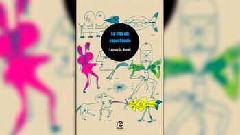 "La vida sin espectáculo" (Paradiso), de Leonardo Novak