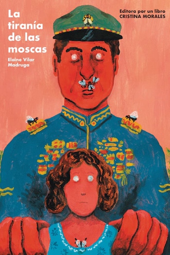 La tiranía de las moscas, de Elaine Vilar Madruga, sigue a tres hermanos que enfrentan una dictadura doméstica en una historia que cruza realismo mágico, fantasía y humor