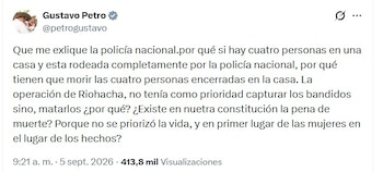Petro compartió sus reparos vía X frente al operativo ordenado por De la Espriella y ejecutado por la Policía Nacional la madrugada del viernes 4 de septiembre en Riohacha - crédito @petrogustavo/X