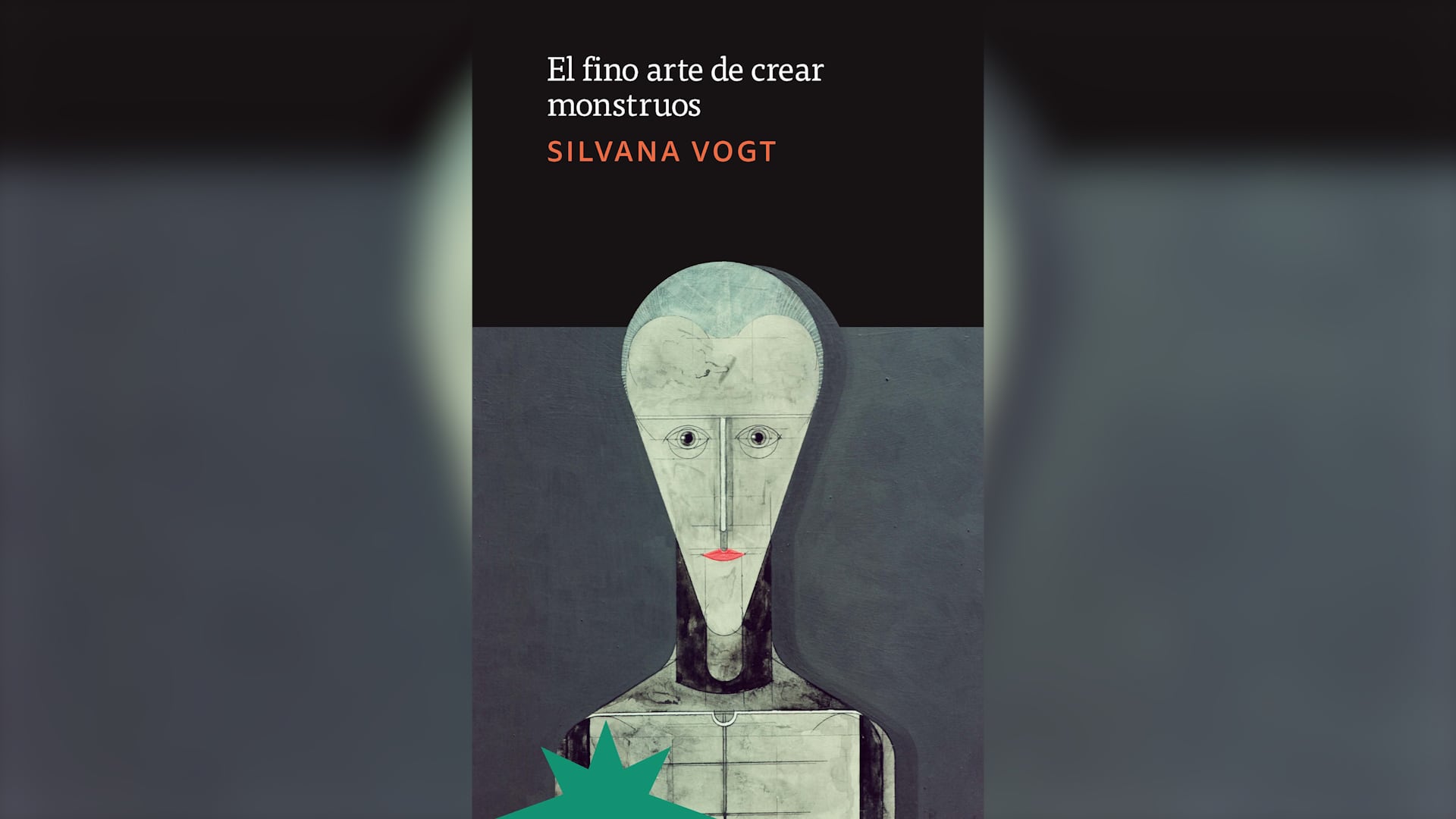 “El fino arte de crear monstruos”, de Silvana Vogt