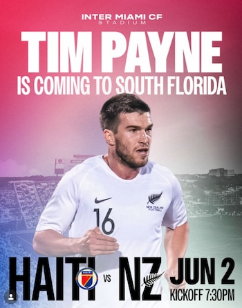 Tim Payne, futbolista con camiseta blanca número 16, sobre un fondo de estadio. Texto: 'Tim Payne is coming to South Florida', 'Haiti vs NZ Jun 2'