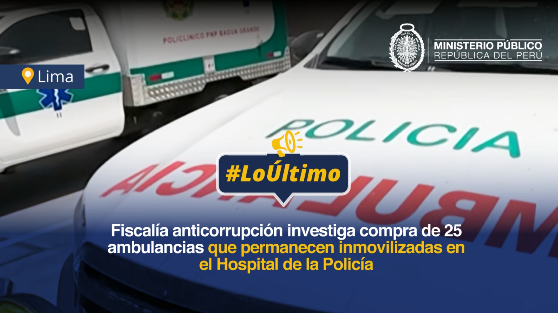 Un reportaje televisivo mostró 25 ambulancias nuevas —modelos 2025 y 2026— inmovilizadas en el Hospital de la Policía.