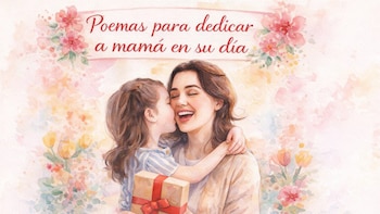 Poemas para dedicar en el Día de la Madre: versos llenos de amor, gratitud y emoción