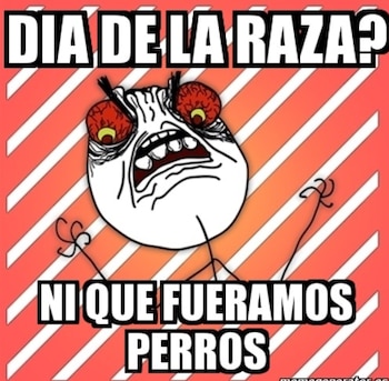 Dibujo de una cara enojada sobre un fondo de franjas inclinadas con el texto Día de la Raza? Ni que fuéramos perros