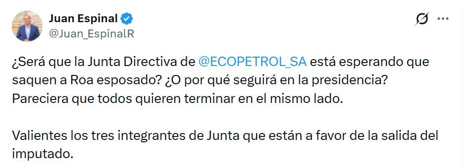 Juan Espinal lanzó preguntas directas sobre la decisión de la Junta Directiva de Ecopetrol sobre la permanencia de la presidencia de Ricardo Roa - crédito @Juan_EspinalR/X