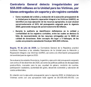 La Contraloría General reportó $33.009 millones en irregularidades en la Unidad para las Víctimas tras detectar bienes entregados sin soportes, sin ubicación física verificada y fuera de los registros contables de la entidad, un hallazgo que el organismo vinculó con un presunto detrimento al patrimonio público en la auditoría sobre la vigencia 2025 - crédito Contraloría