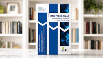 "Tecnopedagogías. Superpoderes docentes en la era de la IA" (Aique)