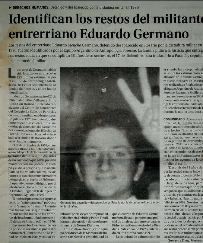 En 2014 el Equipo Argentino de Antropología Forense identificó los restos de Eduardo Germano. Habían sido sepultados en el cementerio La Piedad, de Rosario (Contradesaparecido - Gustavo Germano)