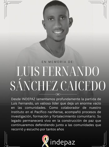 "Luis Fernando fue un defensor incansable de los derechos humanos, un trabajador comunitario comprometido con las juventudes, y un promotor de la paz en una de las regiones más golpeadas por el conflicto armado. Durante más de 15 años, caminó al lado de las comunidades afrodescendientes y campesinas, apoyando procesos sociales, iniciativas de resistencia civil y mecanismos de protección territorial", señaló en su comunicado el Instituto de Estudios para el Desarrollo y la Paz (Indepaz) - crédito @indepaz/IG