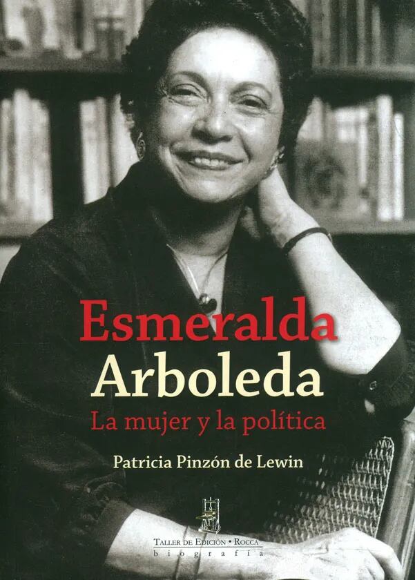 Uno de sus aportes más significativos es el libro Esmeralda Arboleda la mujer y la política. - crédito Taller de Edición Rocca