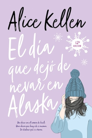 El día que dejó de nevar en Alaska, de Alice Kellen, cruza a dos personajes marcados por la huida y el hielo en una de las novelas románticas más leídas del género