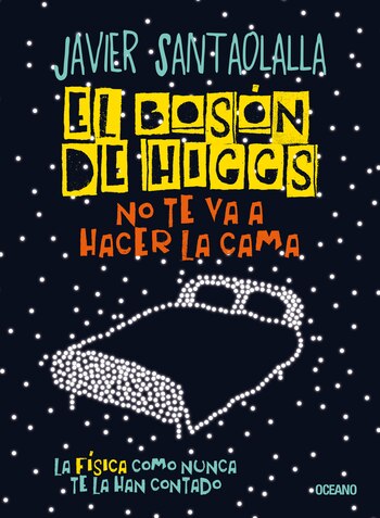 El boson de Higgs no te va a hacer la cama; Javier Santaolalla
