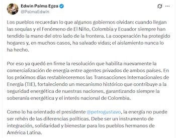 El ministro Edwin Palma afirmó que la cooperación energética entre Colombia y Ecuador ha servido de respaldo durante las sequías y el fenómeno de El Niño - crédito @PalmaEdwin/X