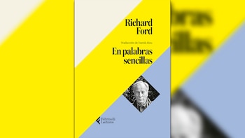 En palabras sencillas, de Richard Ford (Feltrinelli)