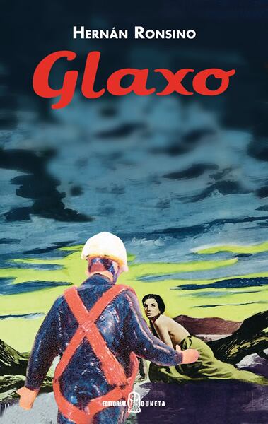 Glaxo es la adaptación de una novela de Hernán Ronsino