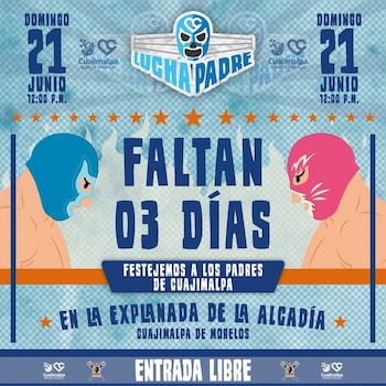 Cartel de lucha libre con dos enmascarados, azul y rosa. Texto: Lucha Padre, Domingo 21 de junio, Faltan 03 Días, Cuajimalpa de Morelos, Entrada Libre