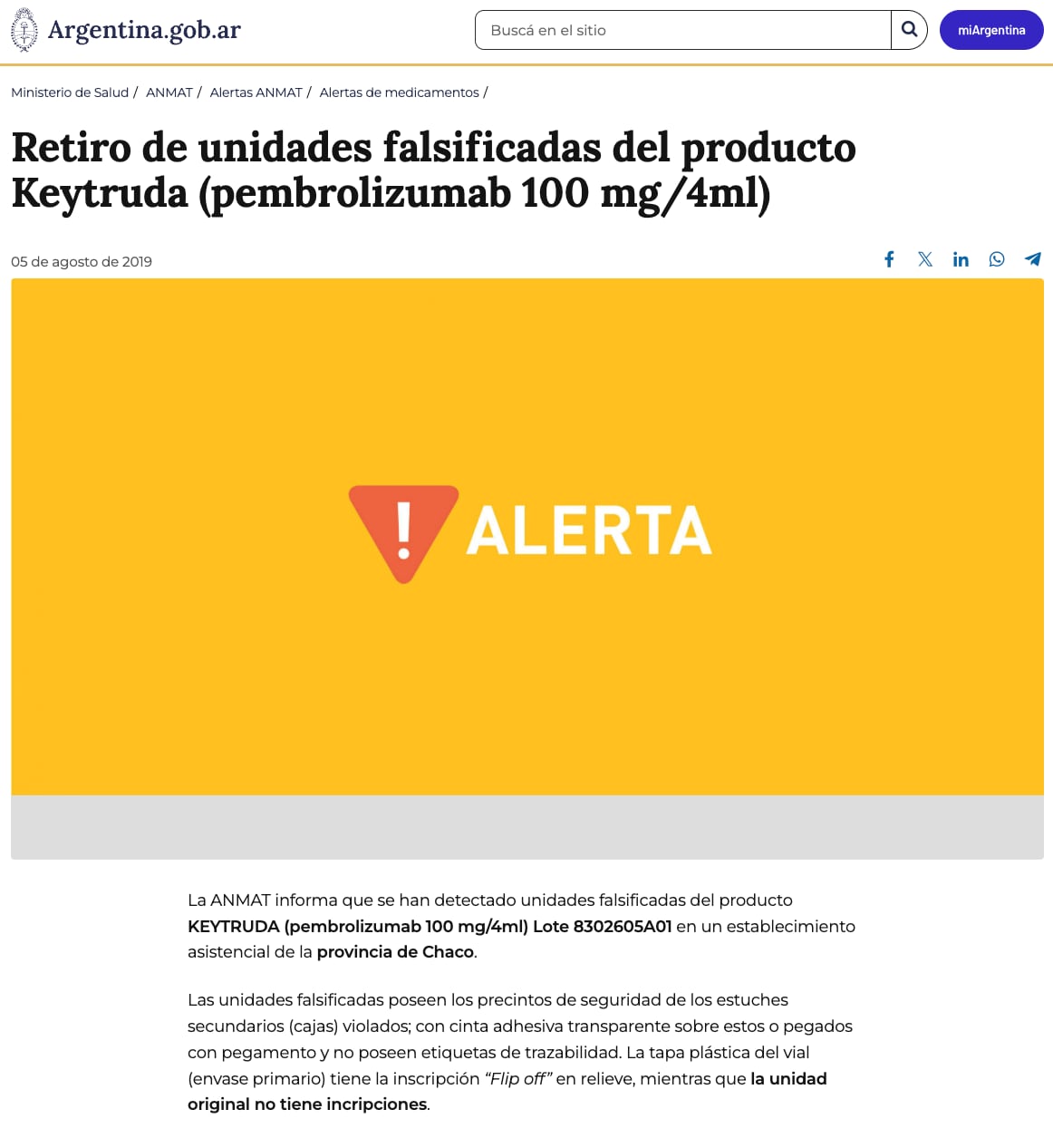 “La ANMAT informa que se han detectado unidades falsificadas del producto KEYTRUDA (pembrolizumab 100 mg/4 ml) Lote 8302605A01 en un establecimiento asistencial de la provincia de Chaco”, informó la ANMAT en su momento
