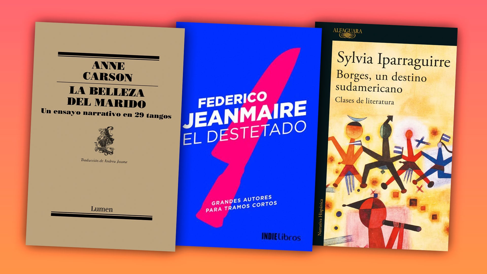 Poesía, narrrativa, ensayo: mucho para elegir en una semana apasionante.