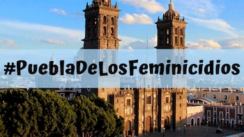 #PueblaDeLosFeminicidios es la etiqueta mediante