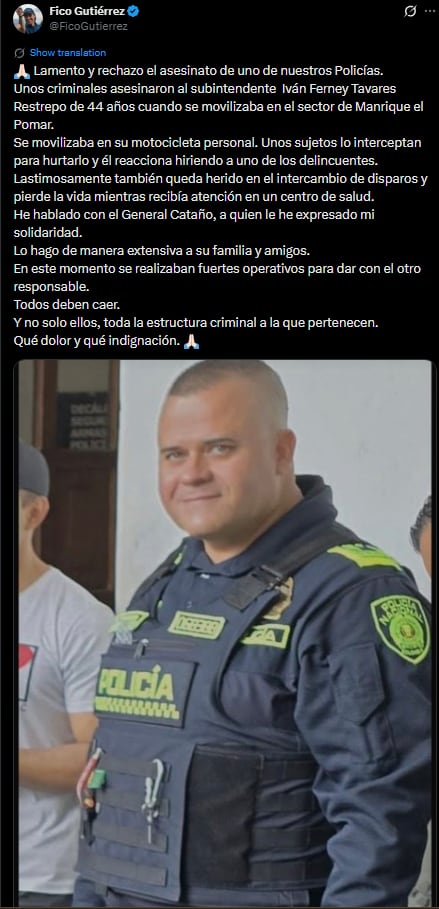 El alcalde de Medellín, Federico Gutiérrez, condenó el asesinato del subintendente Tavares Restrepo y exigió la captura de los responsable - crédito @FicoGutiérrez