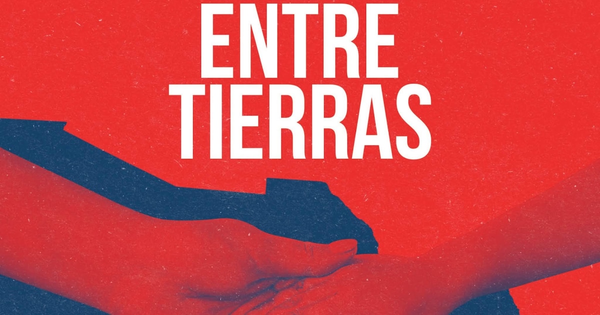 Entre Tierras llega a salas mexicanas con un retrato sobre la vida y las heridas después de la deportación