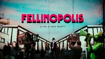 "Fellinopolis", el documental de Giulietti