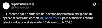 El mecanismo de Quejas exprés se aplica a reclamos vinculados con el terremoto en los 12 departamentos incluidos en el Decreto 1171 - crédito @SFCsupervisor / X