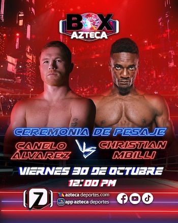 La ceremonia de pesaje entre Canelo Álvarez y Christian Mbilli se llevará a cabo el próximo viernes 30 de octubre a las 12:00 horas (X@BoxAzteca7)