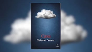 Cubierta de 'Casa', de Alejandro Palomas.