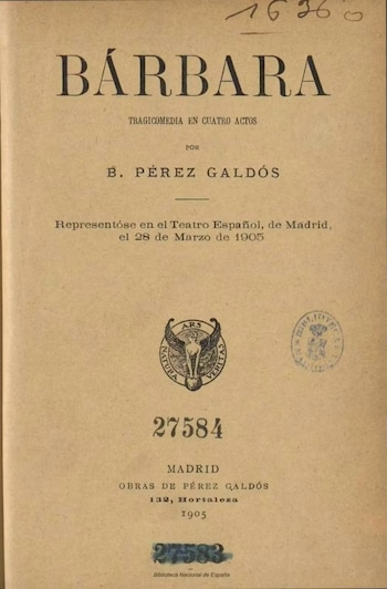 En "Bárbara", Galdós retrata a una mujer erosionada por la violencia de género, el control, la humillación y el aislamiento. Portada de la primera edición de "Bárbara", tragicomedia en cuatro actos por Benito Pérez Galdos
