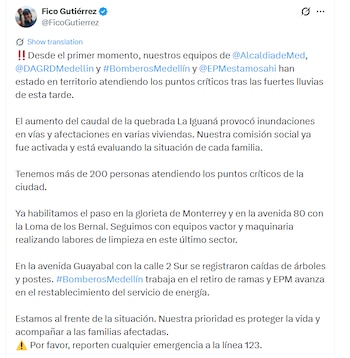 El alcalde de Medellín, Federico Gutiérrez, informó que más de 200 personas de los equipos de la Alcaldía, el Dagrd, los Bomberos y EPM fueron desplegadas para atender los puntos críticos y acompañar a las familias afectadas - crédito @FicoGutierrez/X