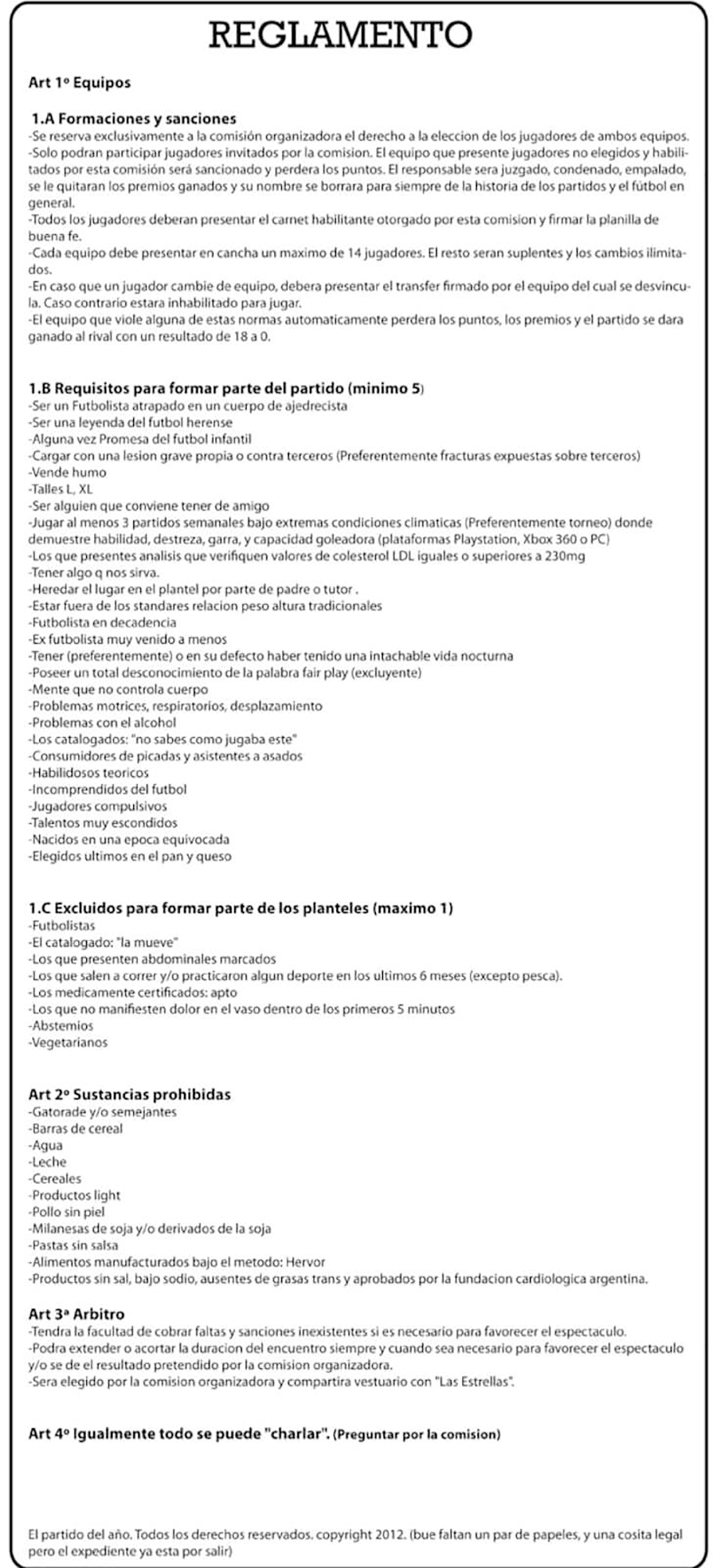Los requisitos y las prohibiciones para ser parte de los equipos.