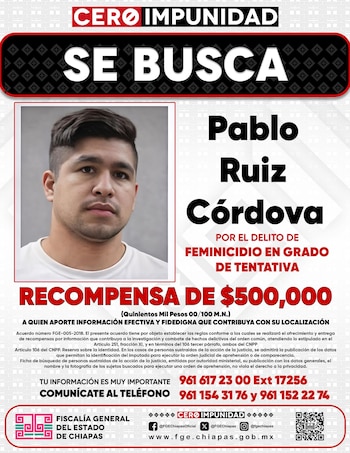 La Fiscalía General de Chiapas ofrece medio millón de pesos por datos que permitan la captura de Pablo Ruiz Córdova, señalado como responsable del ataque a Ana Luisa en Cintalapa. (FGE Chiapas)